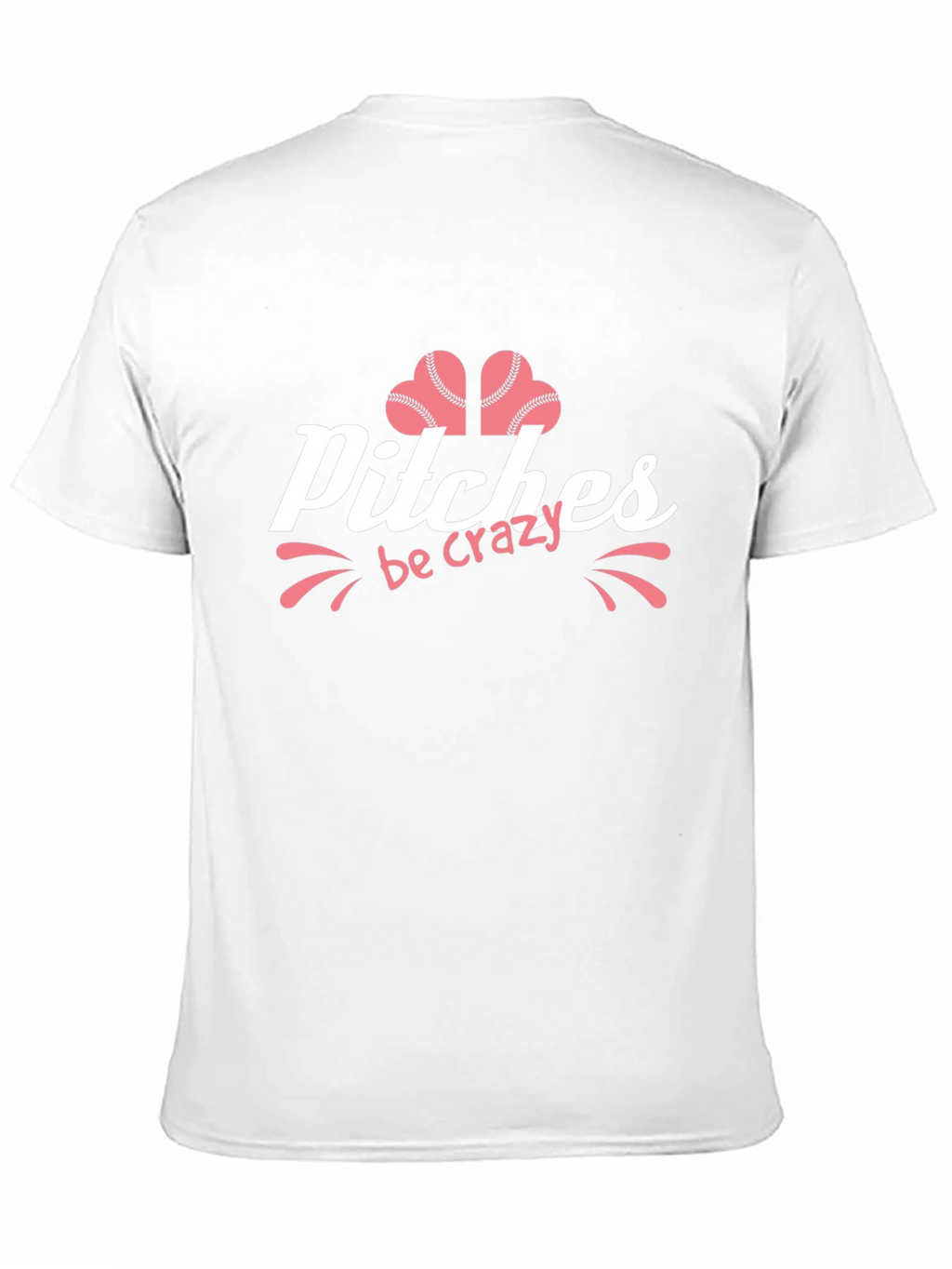 Pitches Be Crazy T-Shirt - Baseball Fan Apparel
