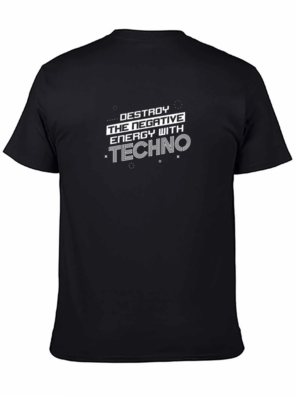 Destroy Negative Energy Techno T-Shirt