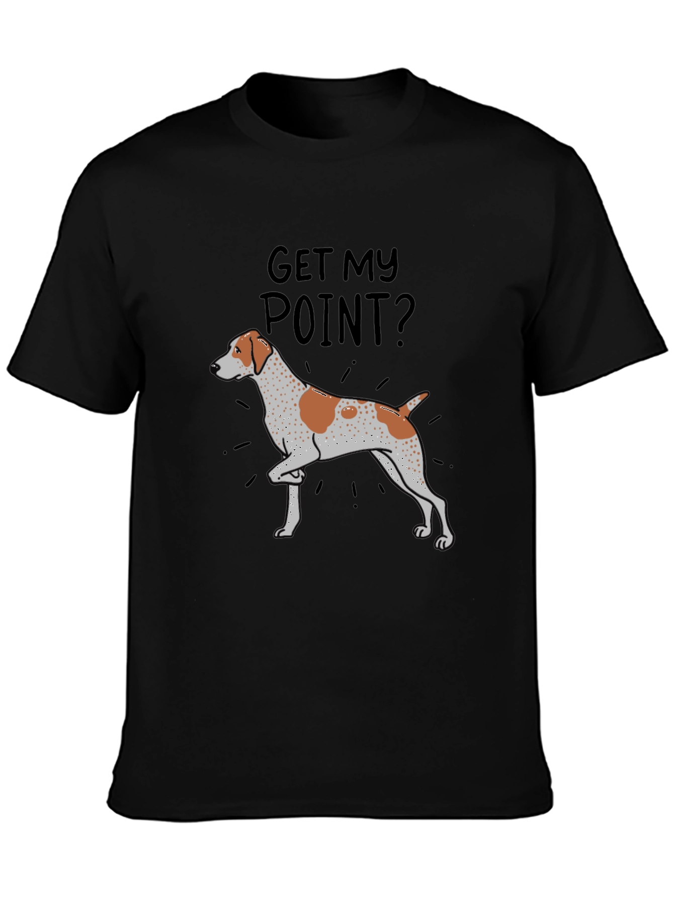 Get My Point? Dog T-Shirt