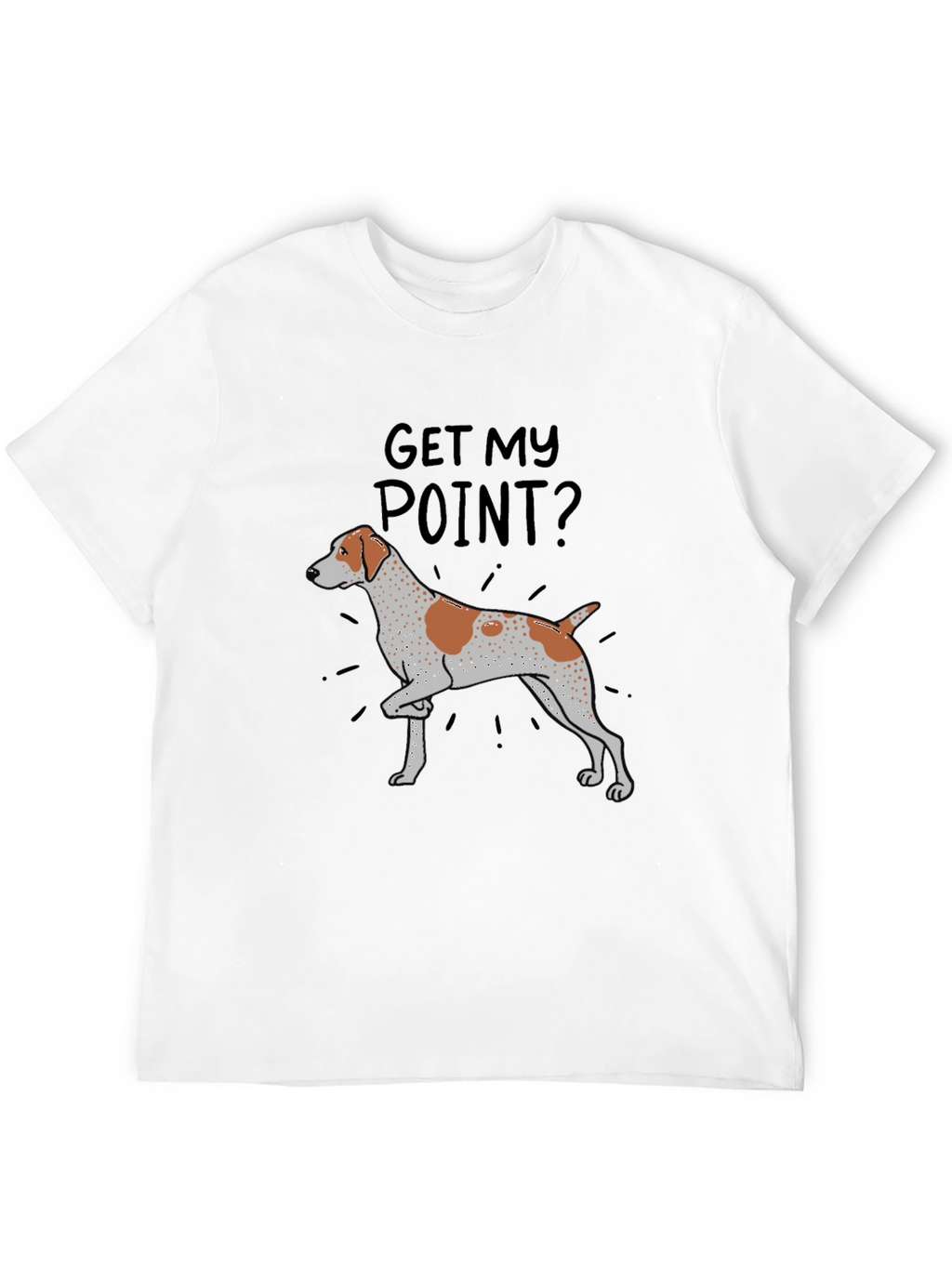 Get My Point? Dog T-Shirt
