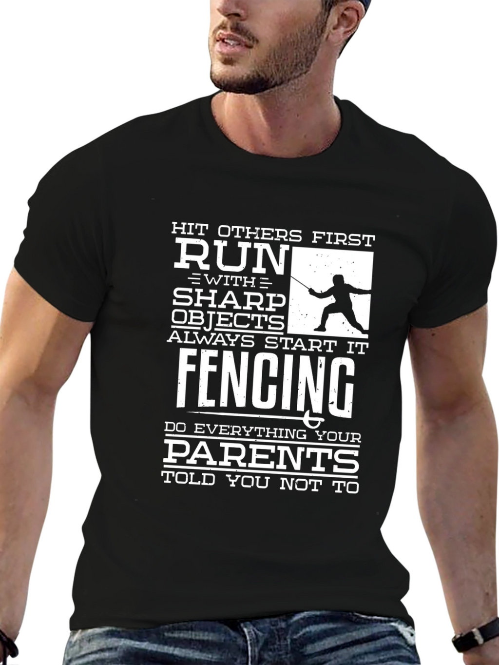 Funny Fencing T-Shirt: Hit First Run With Sharp Objects