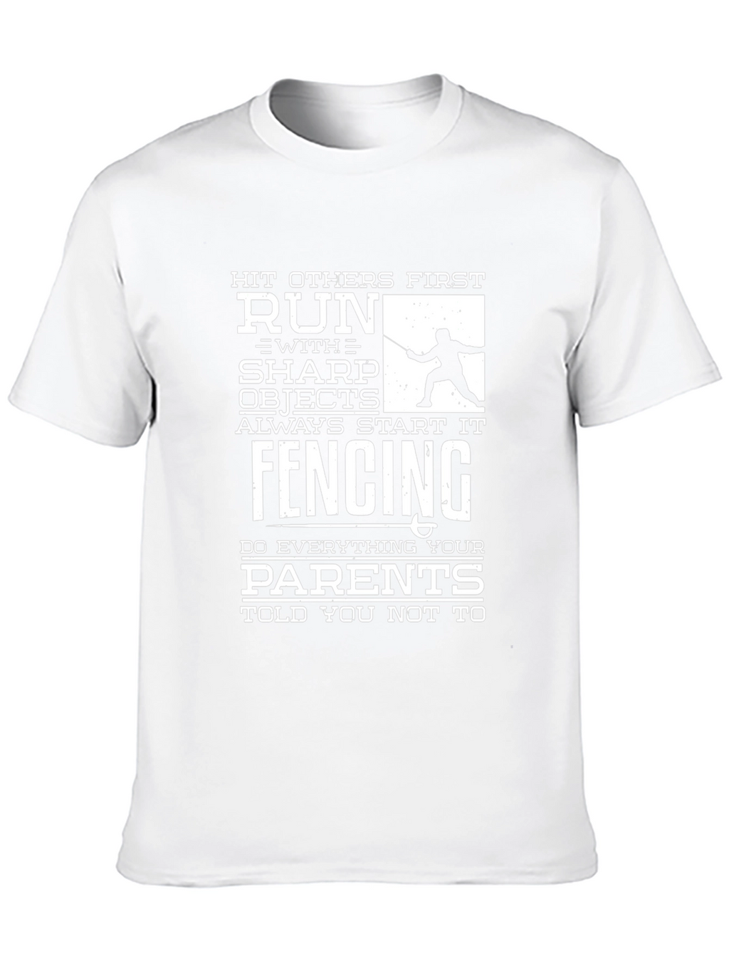 Funny Fencing T-Shirt: Hit First Run With Sharp Objects