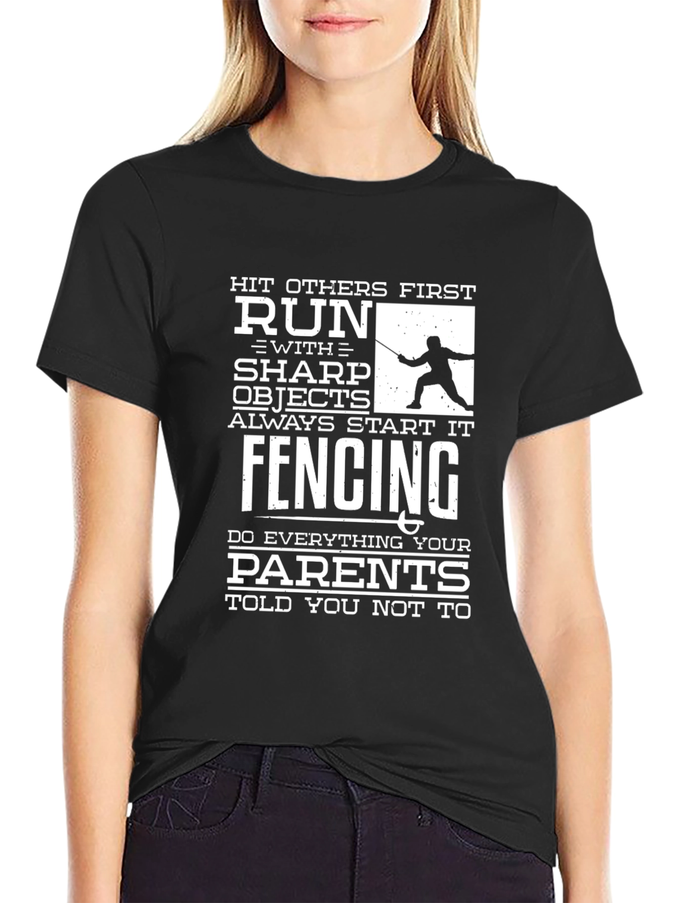 Funny Fencing T-Shirt: Hit First Run With Sharp Objects