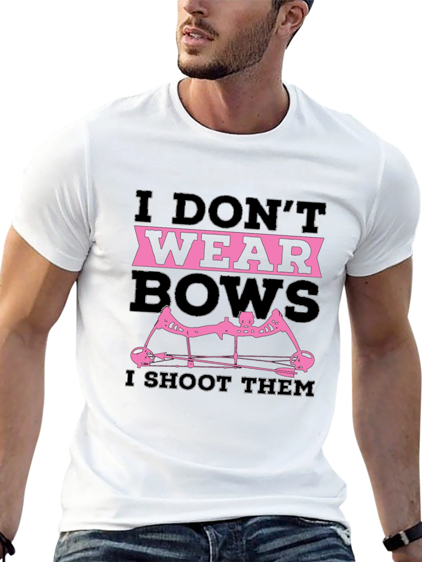 I Dont Wear Bows I Shoot Them T-Shirt