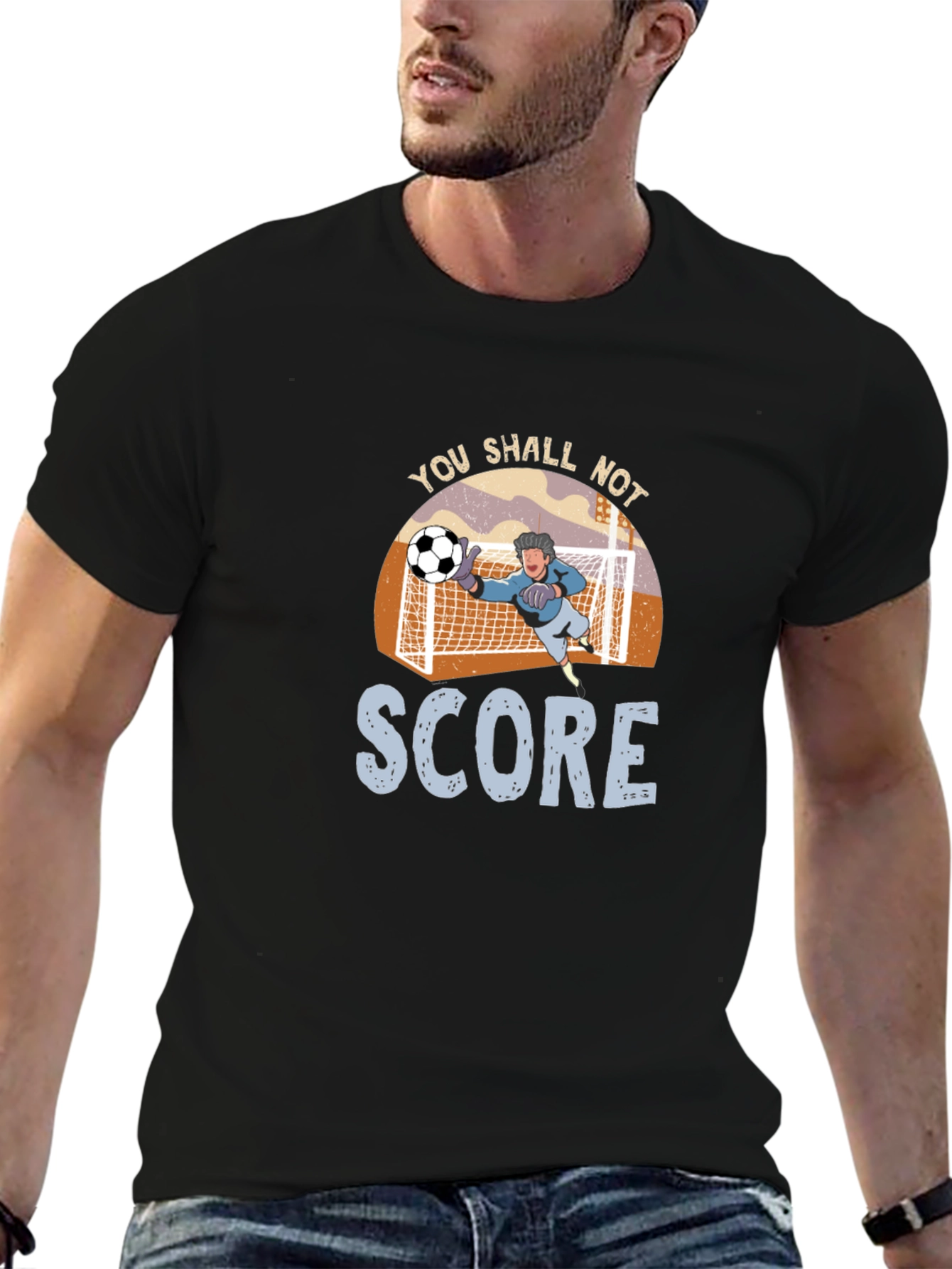 You Shall Not Score T-Shirt - Soccer Goalie Design