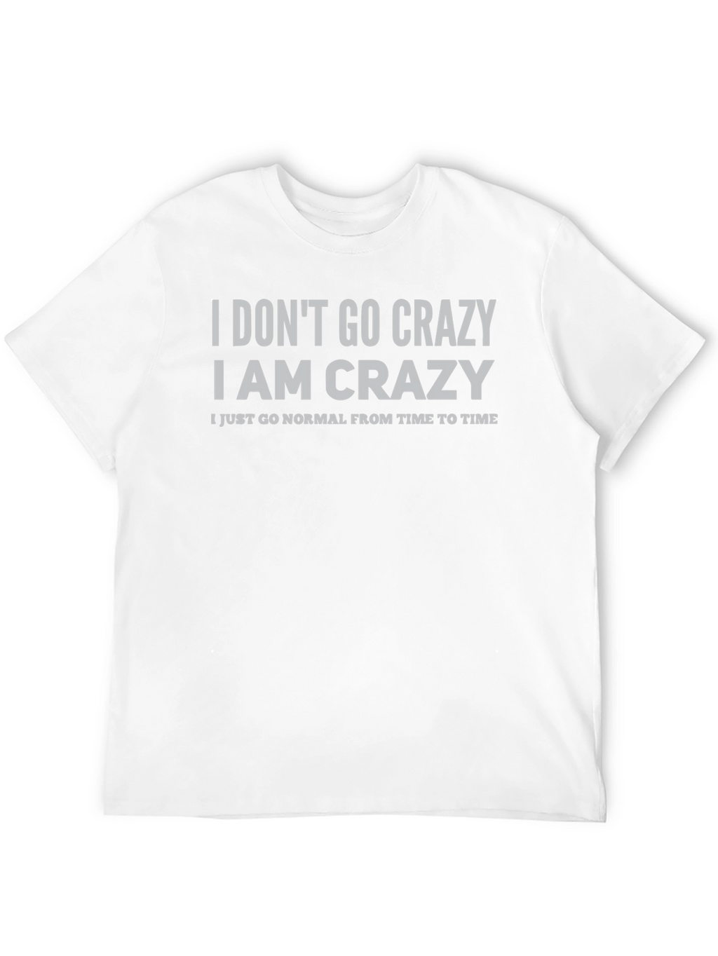 Crazy Statement T-Shirt