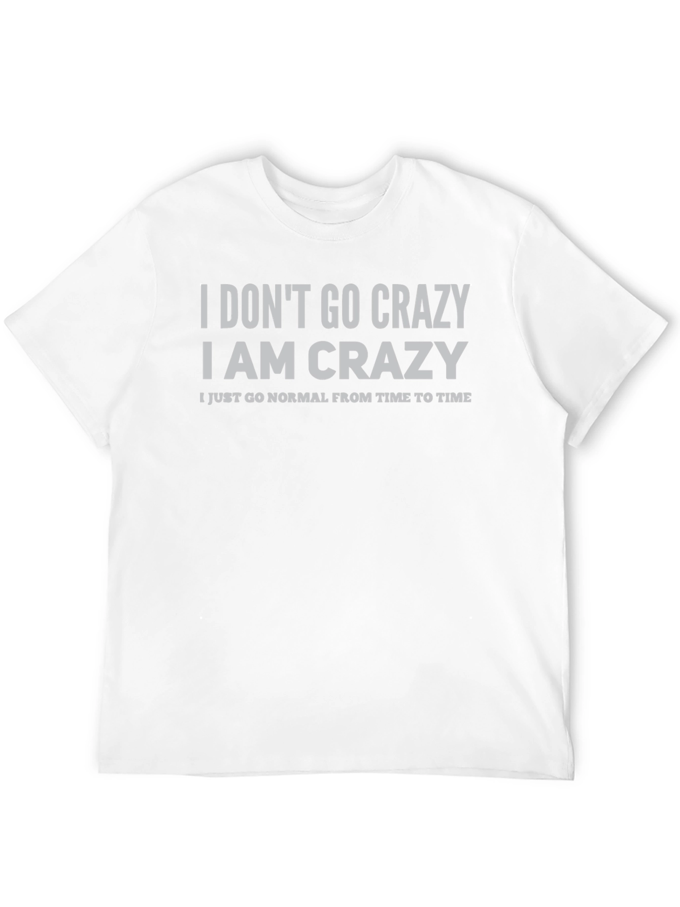 Crazy Statement T-Shirt