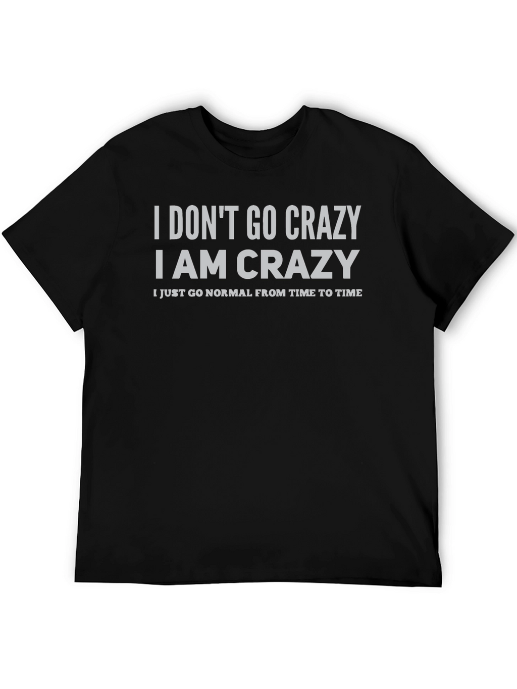 Crazy Statement T-Shirt