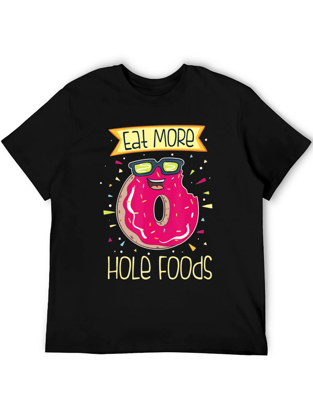 Eat More Hole Foods Donut T-Shirt