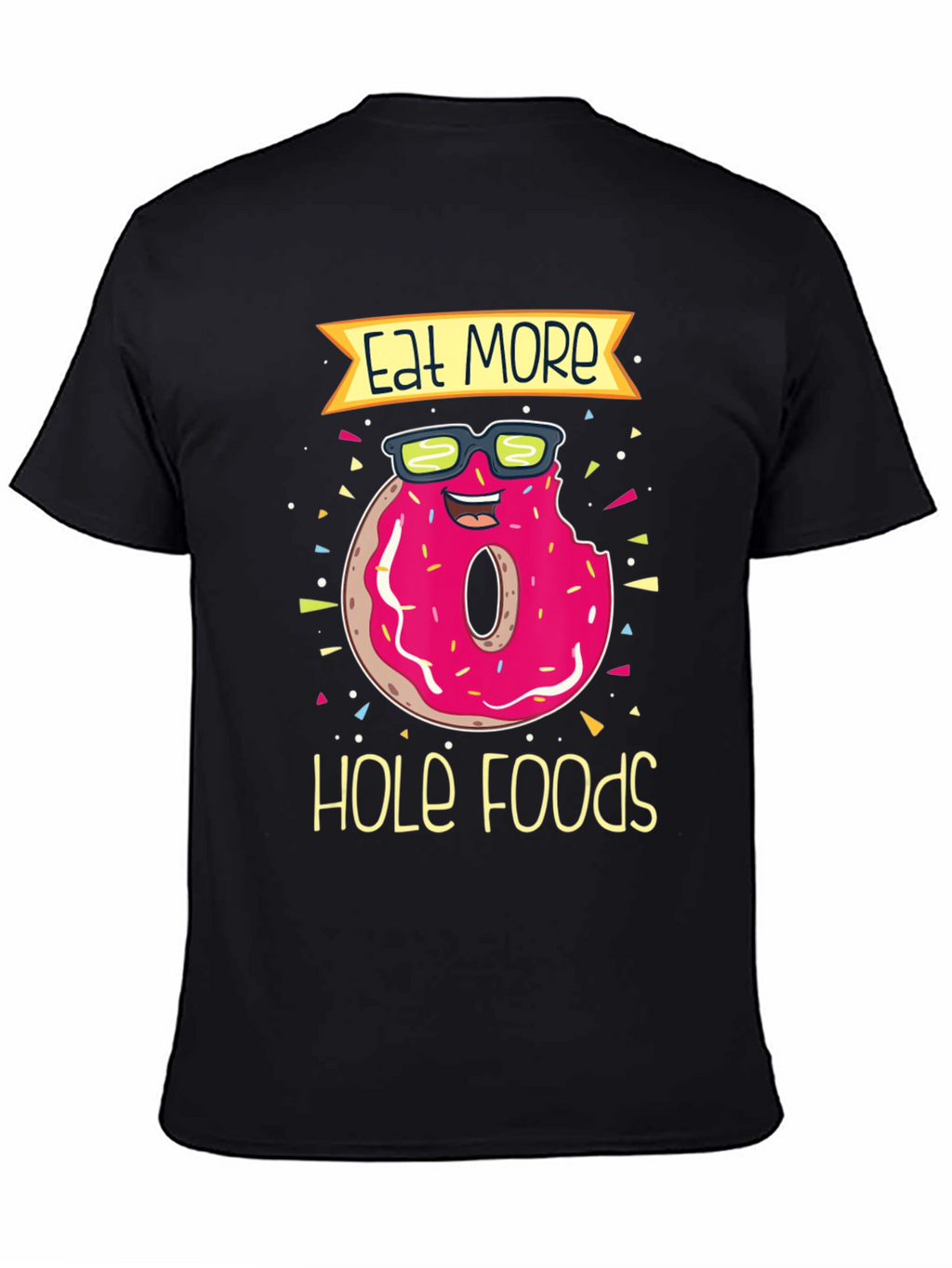 Eat More Hole Foods Donut T-Shirt