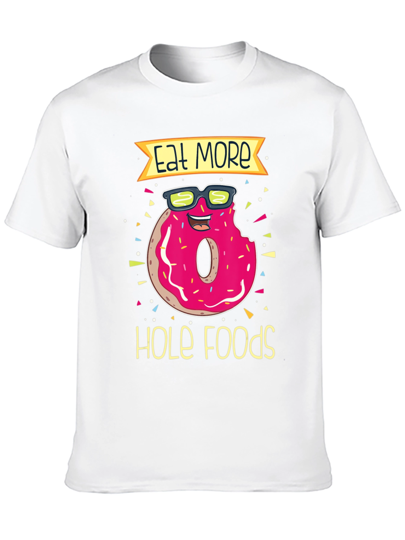 Eat More Hole Foods Donut T-Shirt