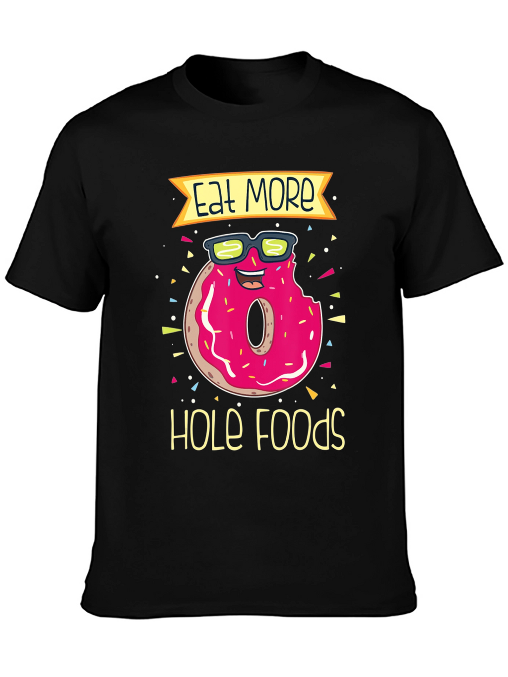 Eat More Hole Foods Donut T-Shirt