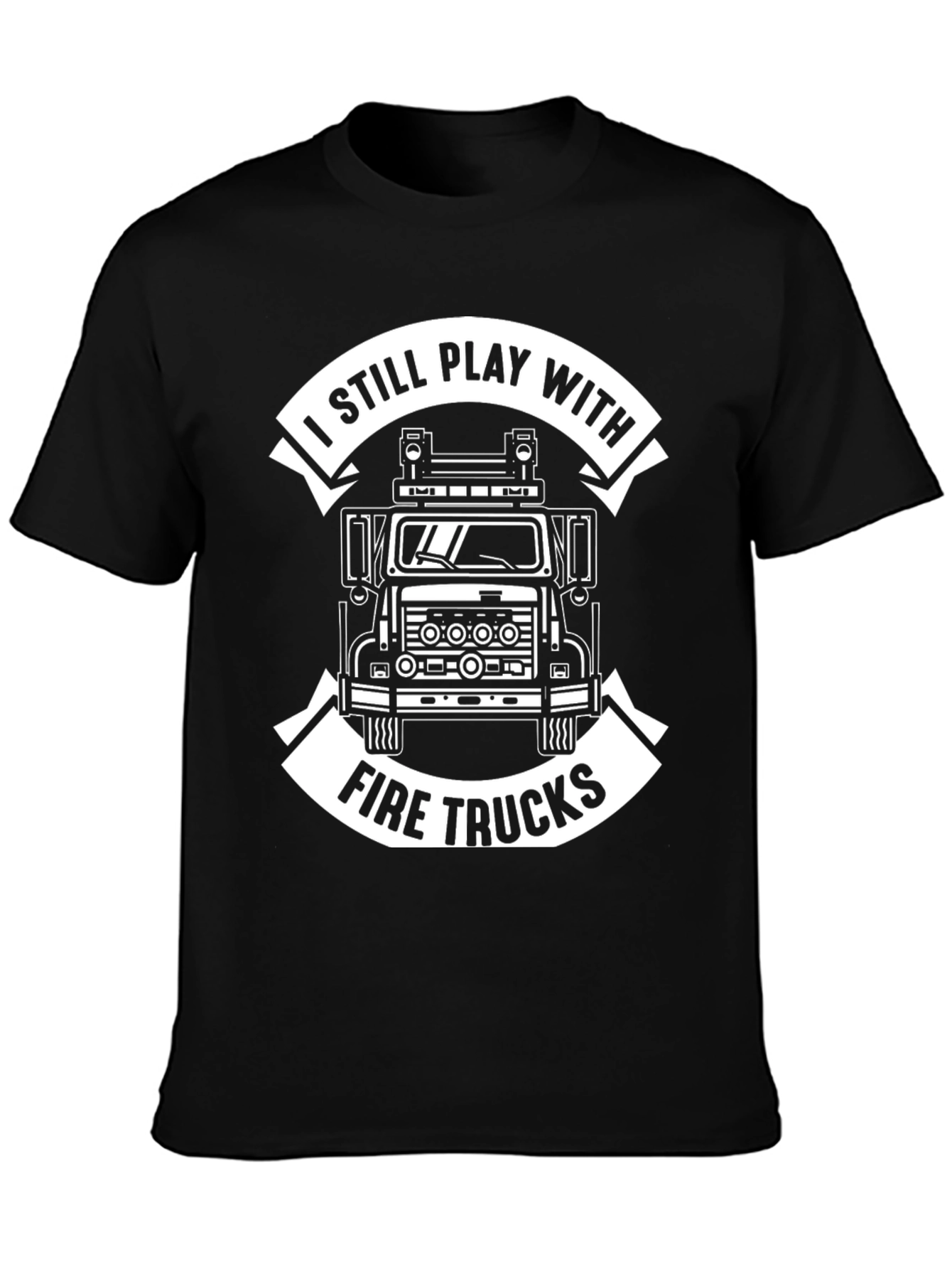Fire Truck Graphic Tee - Still Play With Fire Trucks