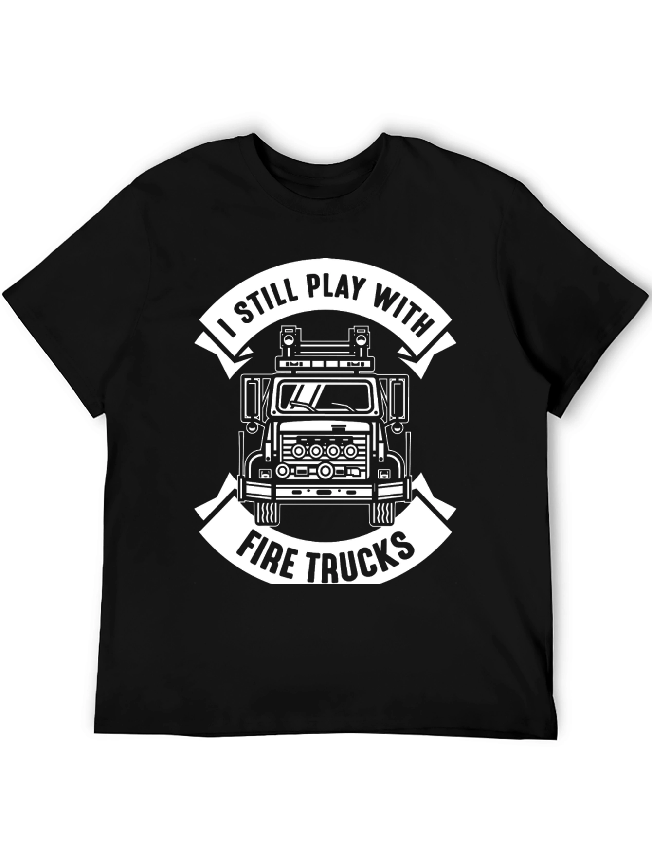 Fire Truck Graphic Tee - Still Play With Fire Trucks