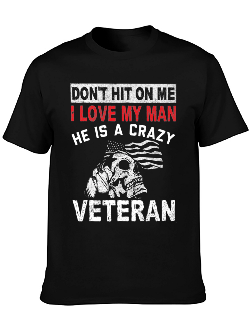 I Love My Crazy Veteran Black T-Shirt