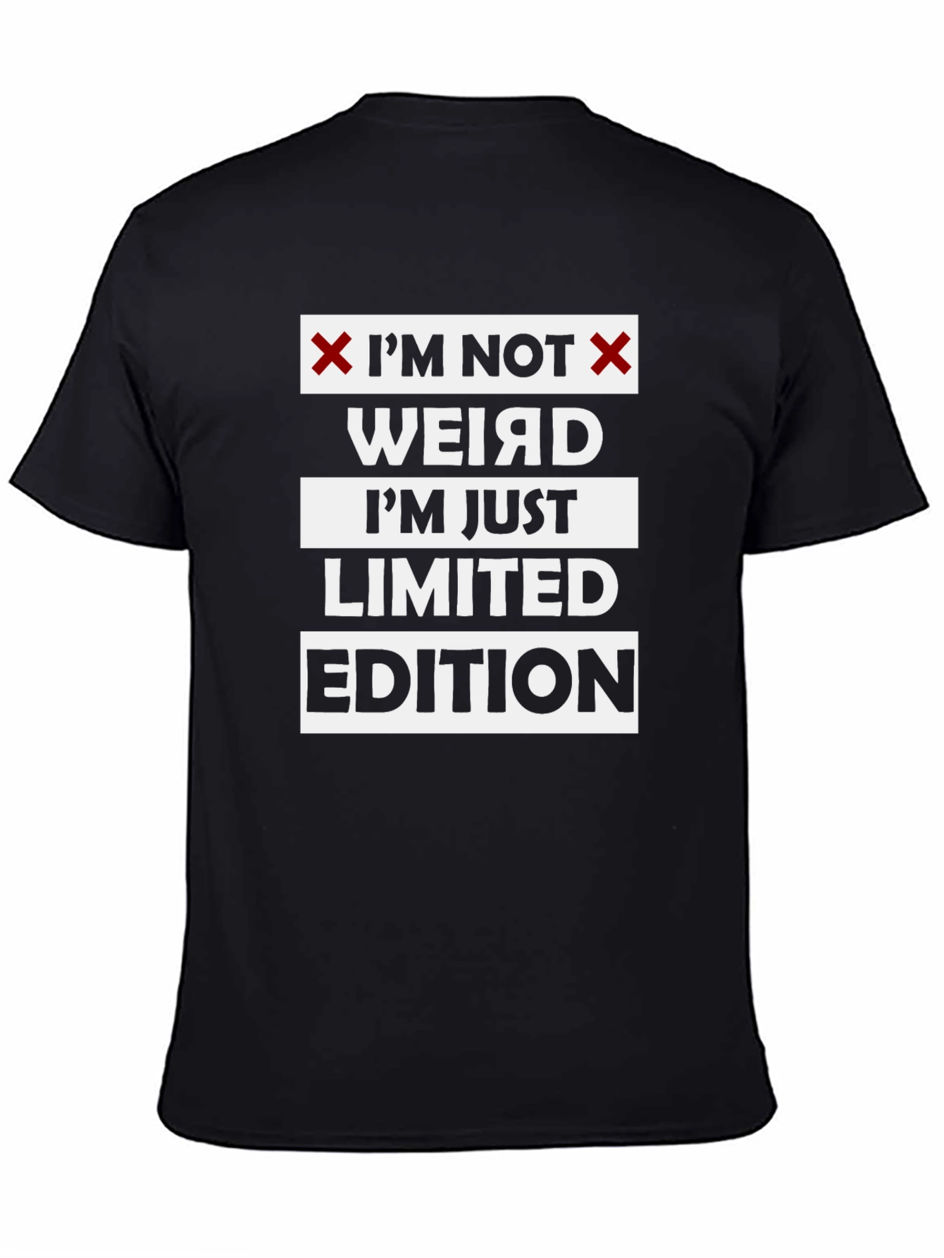 Im Not Weird T-Shirt - Limited Edition