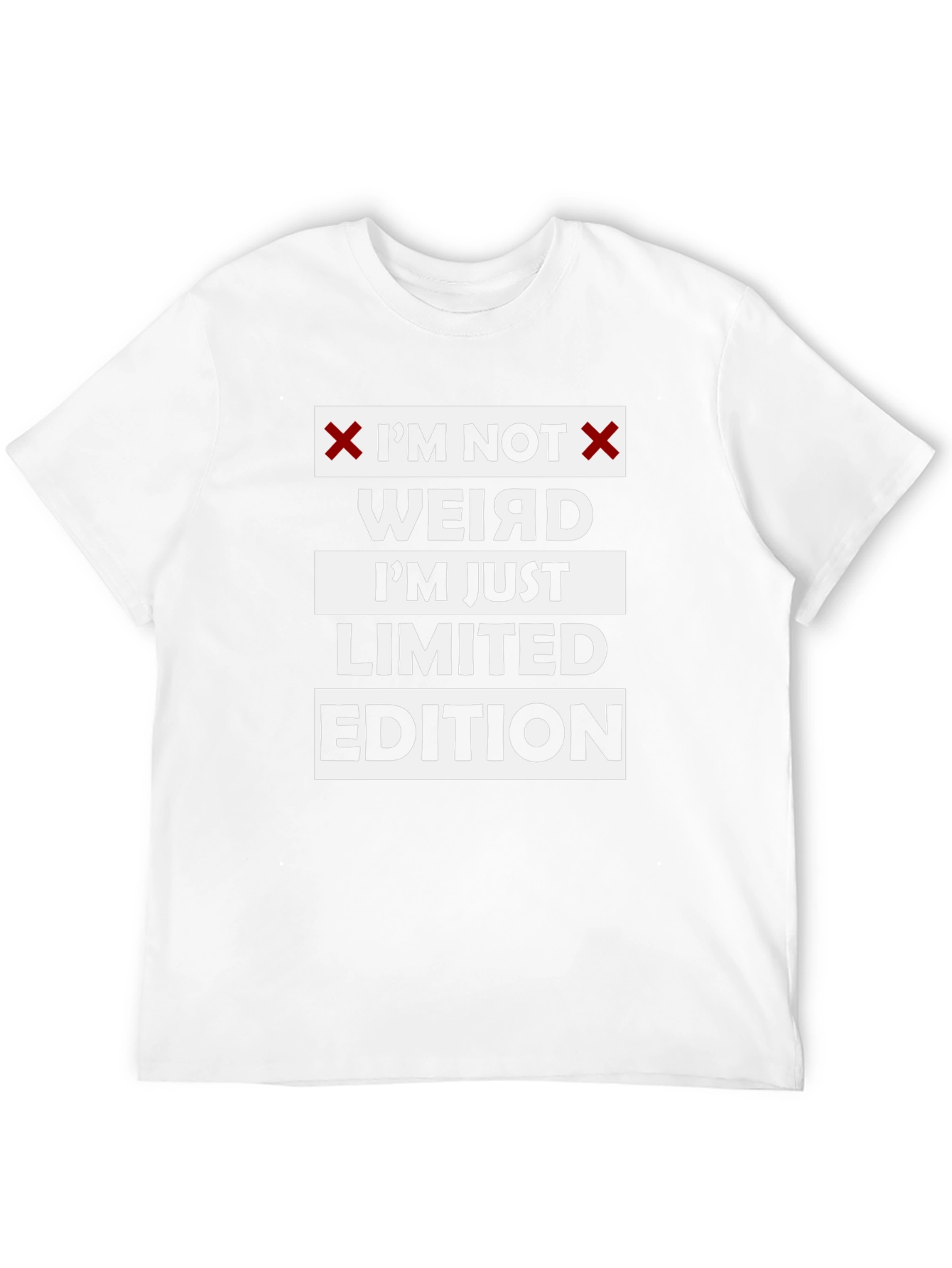 Im Not Weird T-Shirt - Limited Edition