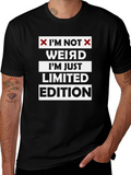 Im Not Weird T-Shirt - Limited Edition