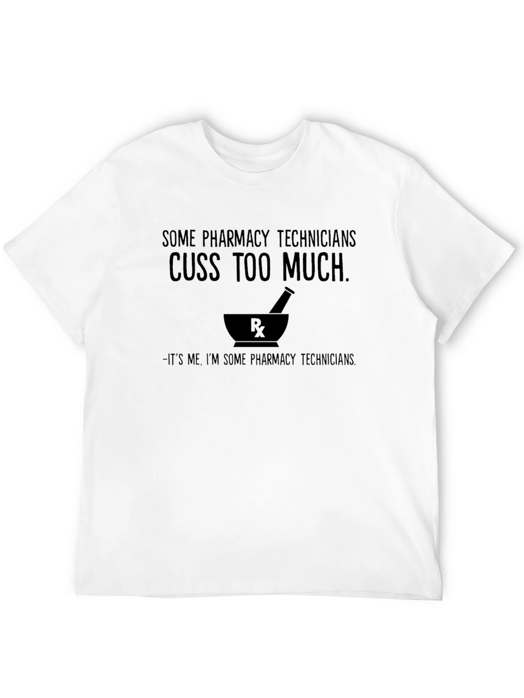 Pharmacy Technician T-Shirt - Cuss Too Much