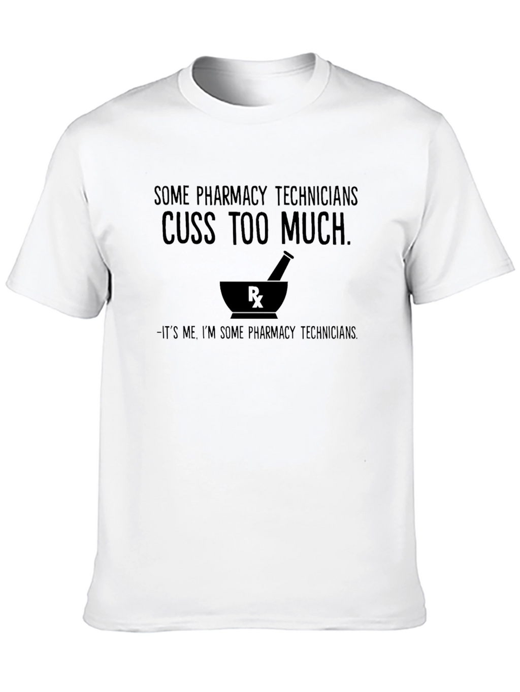 Pharmacy Technician T-Shirt - Cuss Too Much