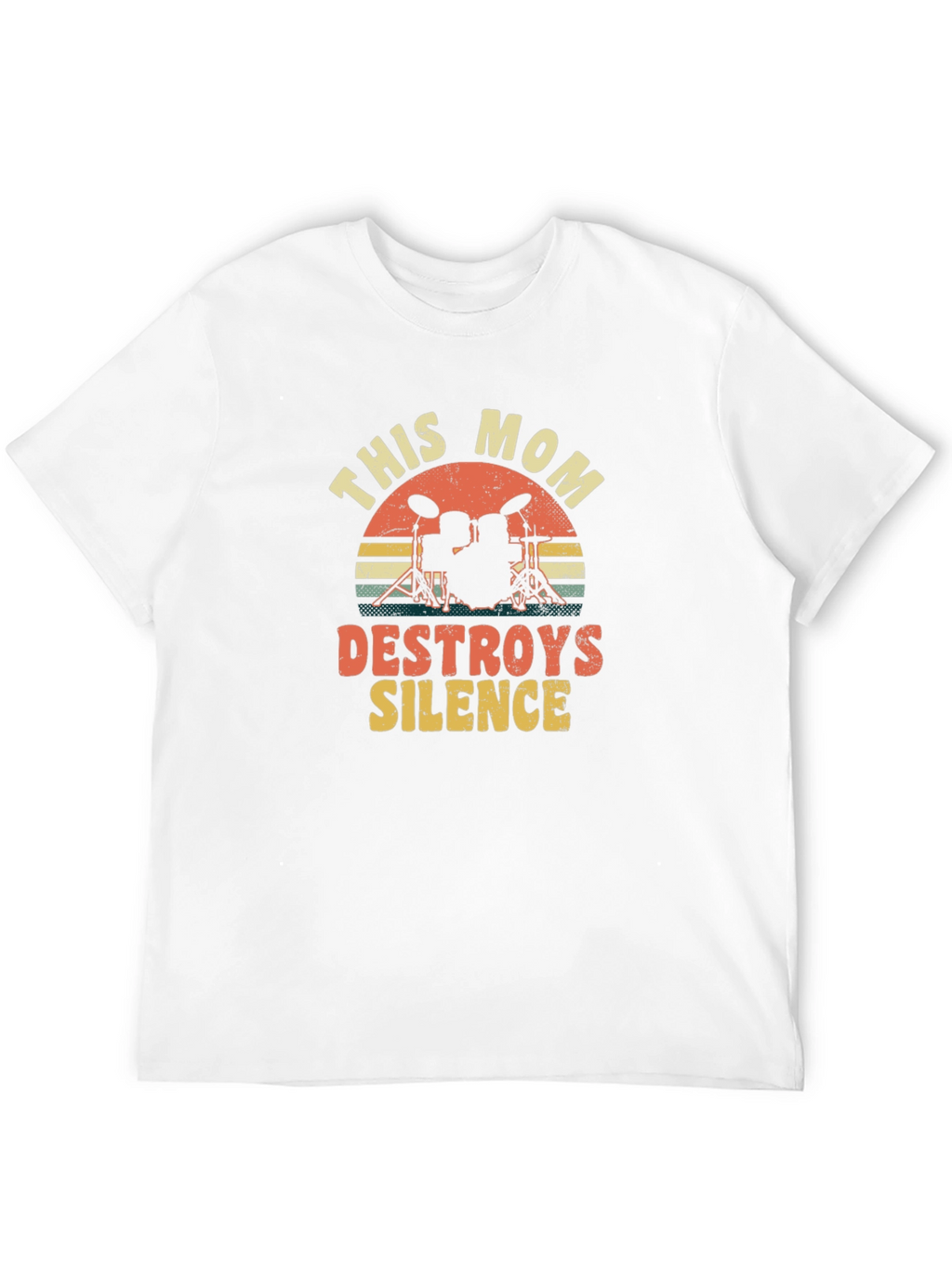 This Mom Destroys Silence Drummer T-Shirt