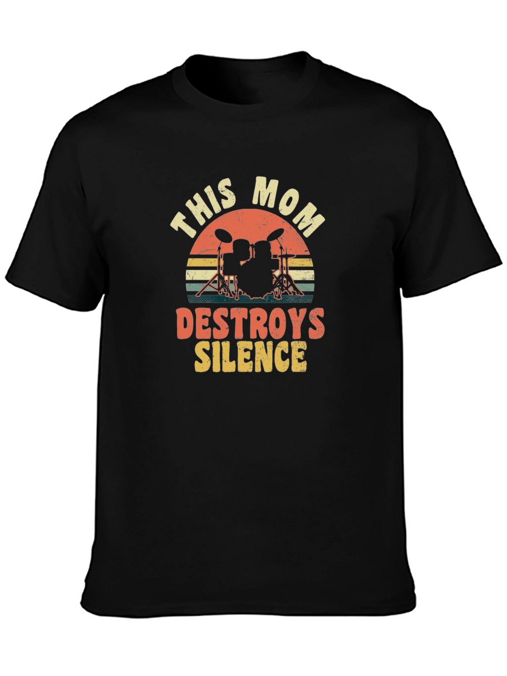 This Mom Destroys Silence Drummer T-Shirt
