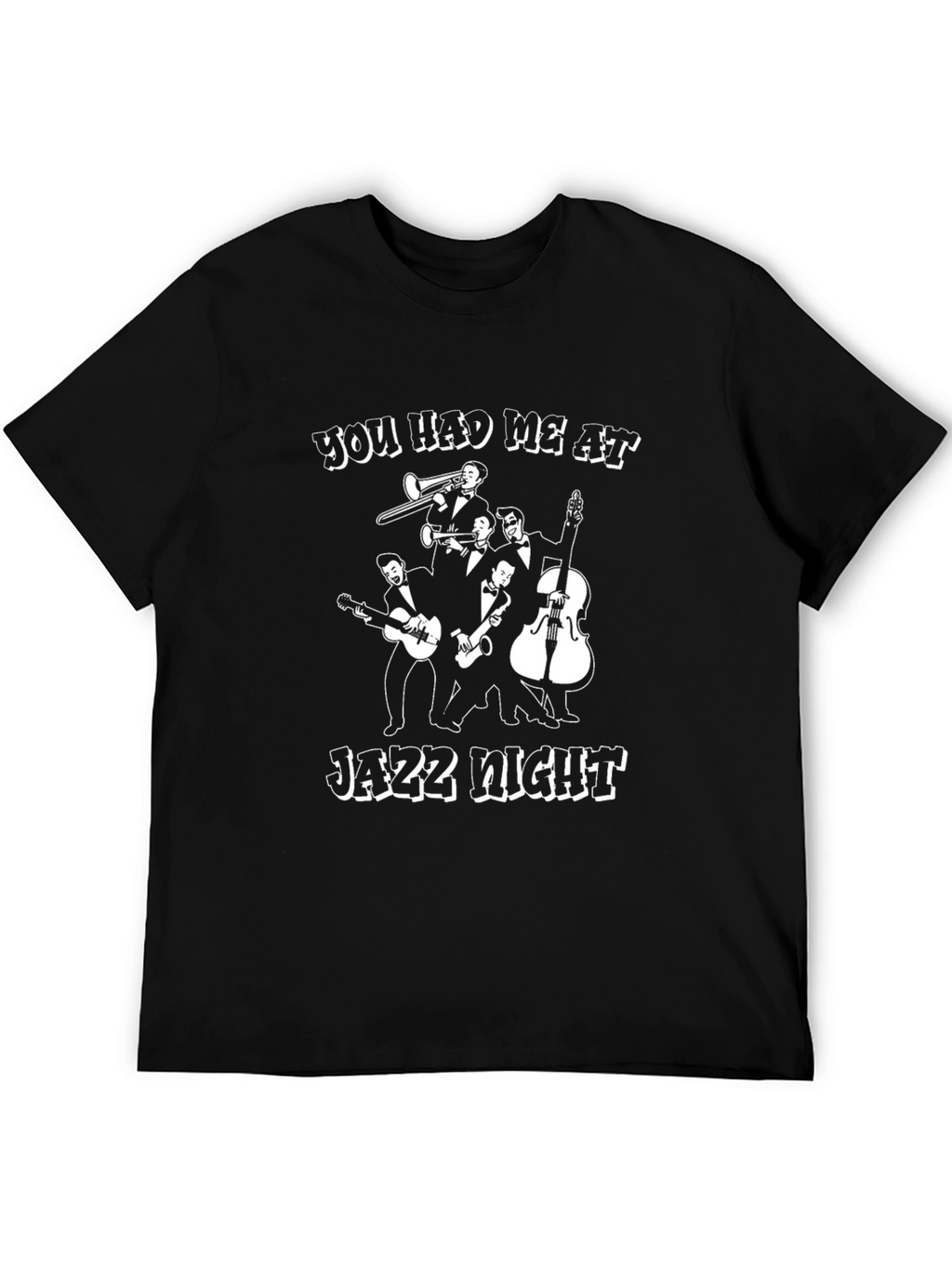 Jazz Night T-Shirt - You Had Me At
