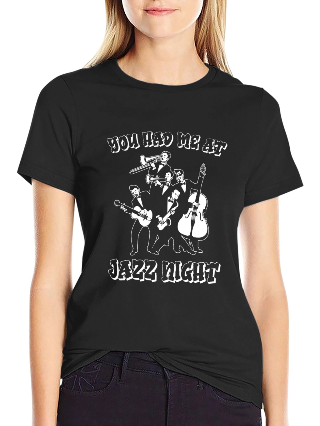 Jazz Night T-Shirt - You Had Me At