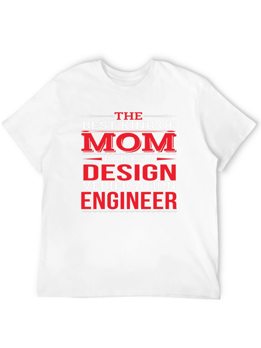 Design Verification Engineer Mom T-Shirt