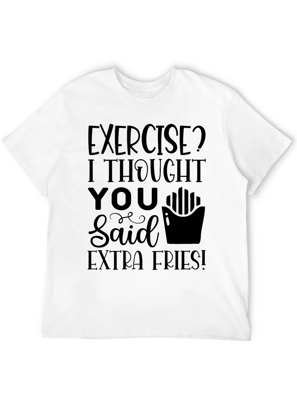 Funny Exercise Extra Fries Graphic Tee