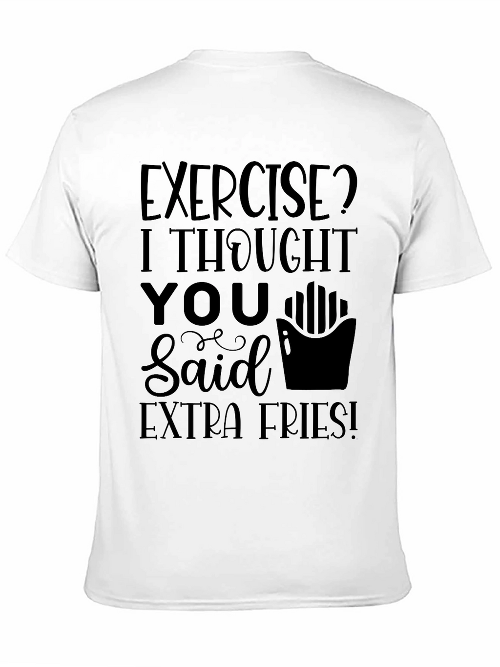 Funny Exercise Extra Fries Graphic Tee