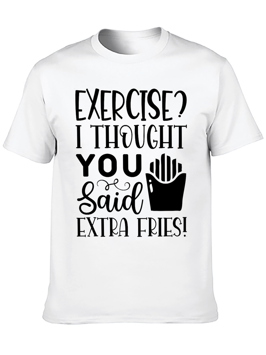 Funny Exercise Extra Fries Graphic Tee