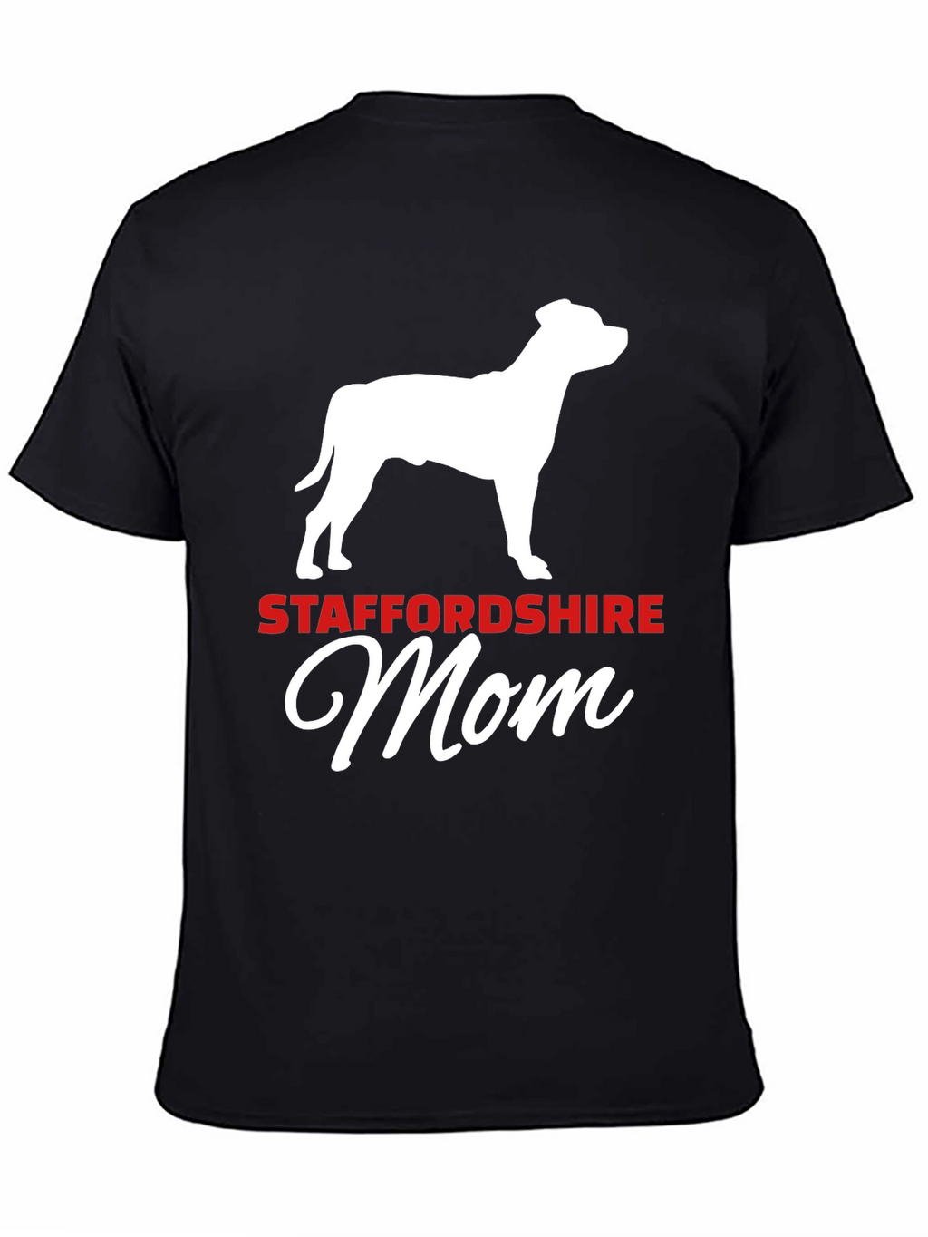 Staffordshire Mom T-Shirt: Dog Lover Tee