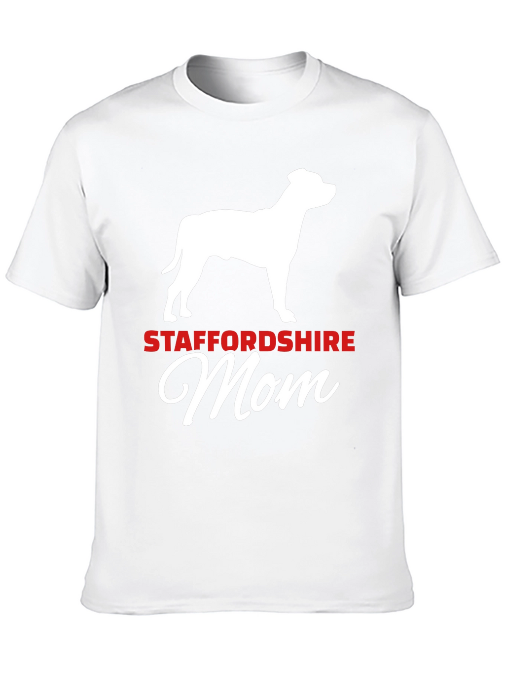 Staffordshire Mom T-Shirt: Dog Lover Tee