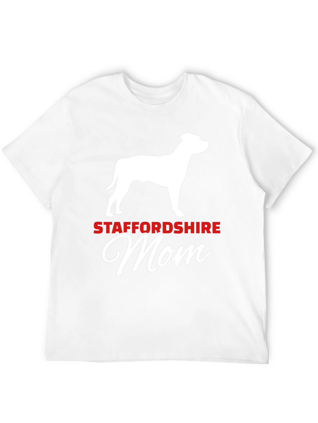 Staffordshire Mom T-Shirt: Dog Lover Tee