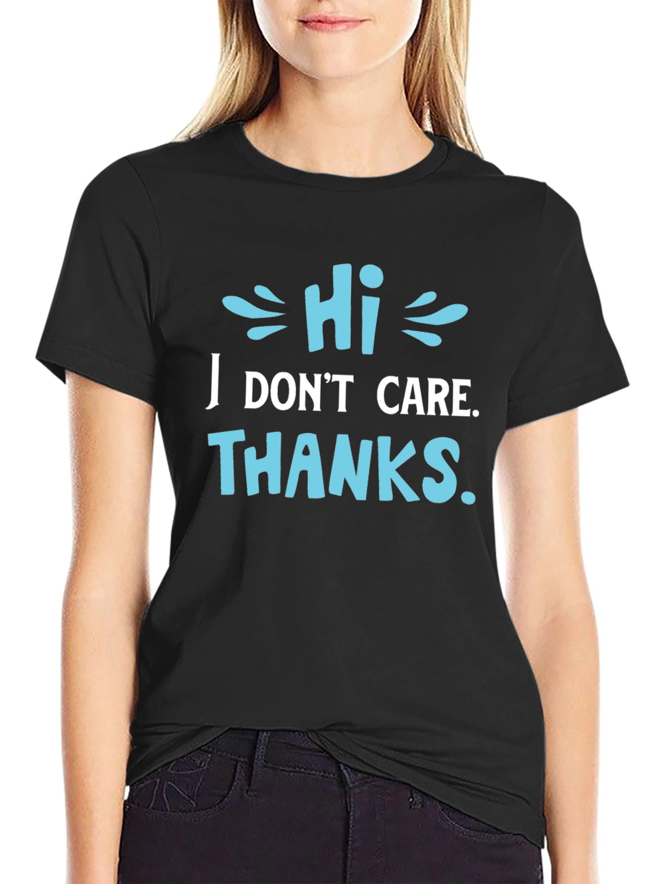 Funny Sarcastic Graphic T-Shirt - Hi I Dont Care Thanks