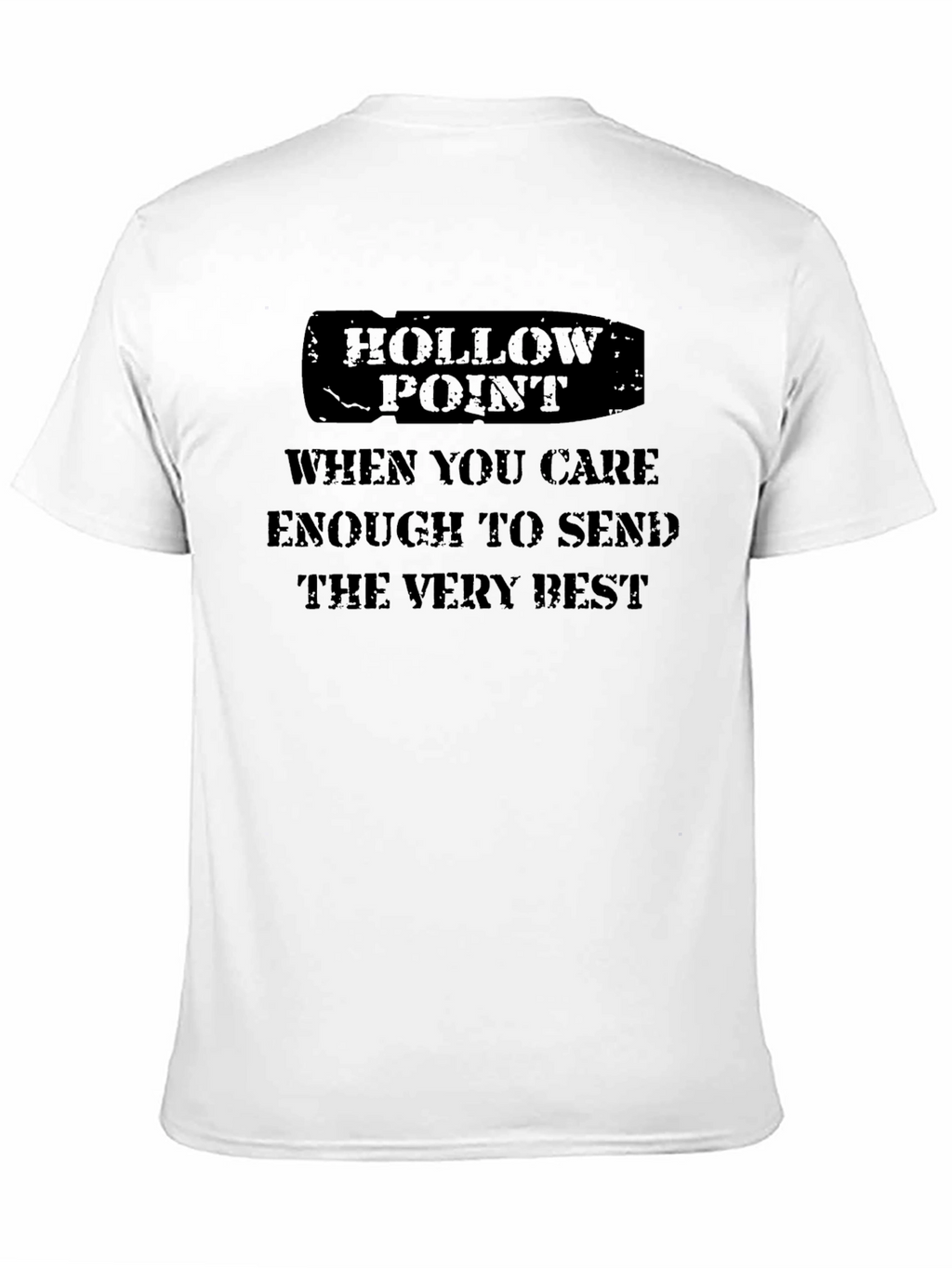 Hollow Point T-Shirt - Send the Very Best