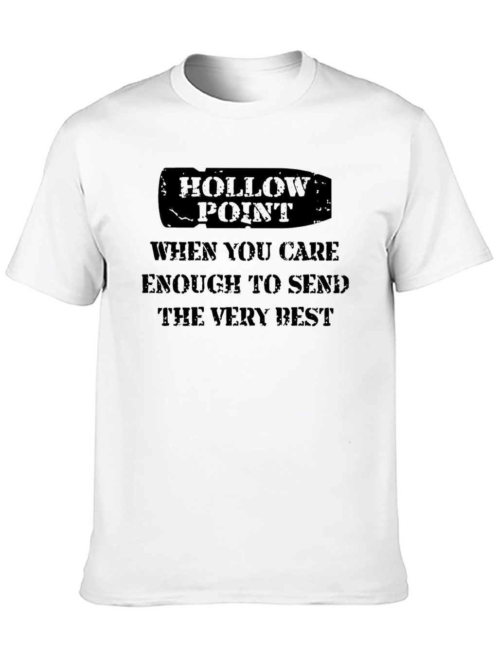 Hollow Point T-Shirt - Send the Very Best