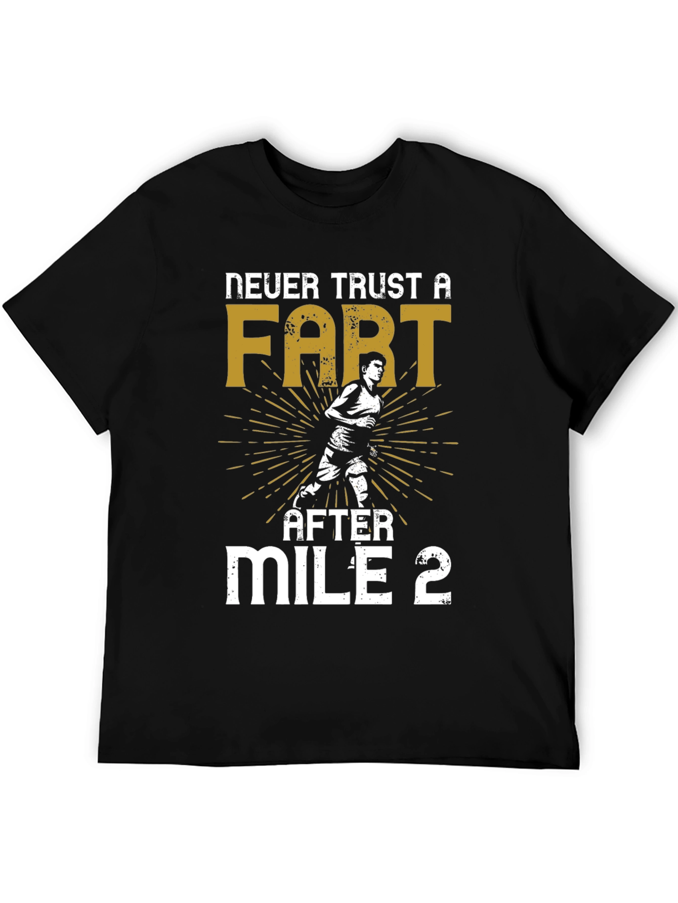 Never Trust a Fart After Mile 2 Graphic T-Shirt