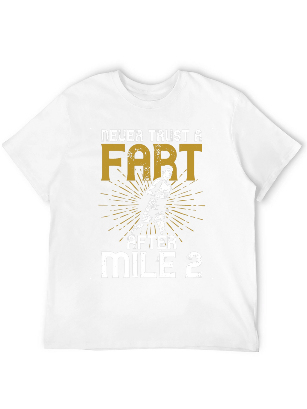 Never Trust a Fart After Mile 2 Graphic T-Shirt