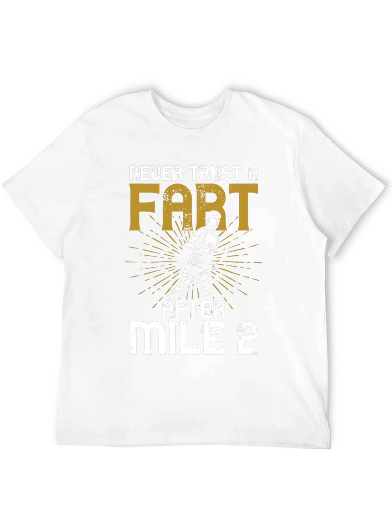 Never Trust a Fart After Mile 2 Graphic T-Shirt
