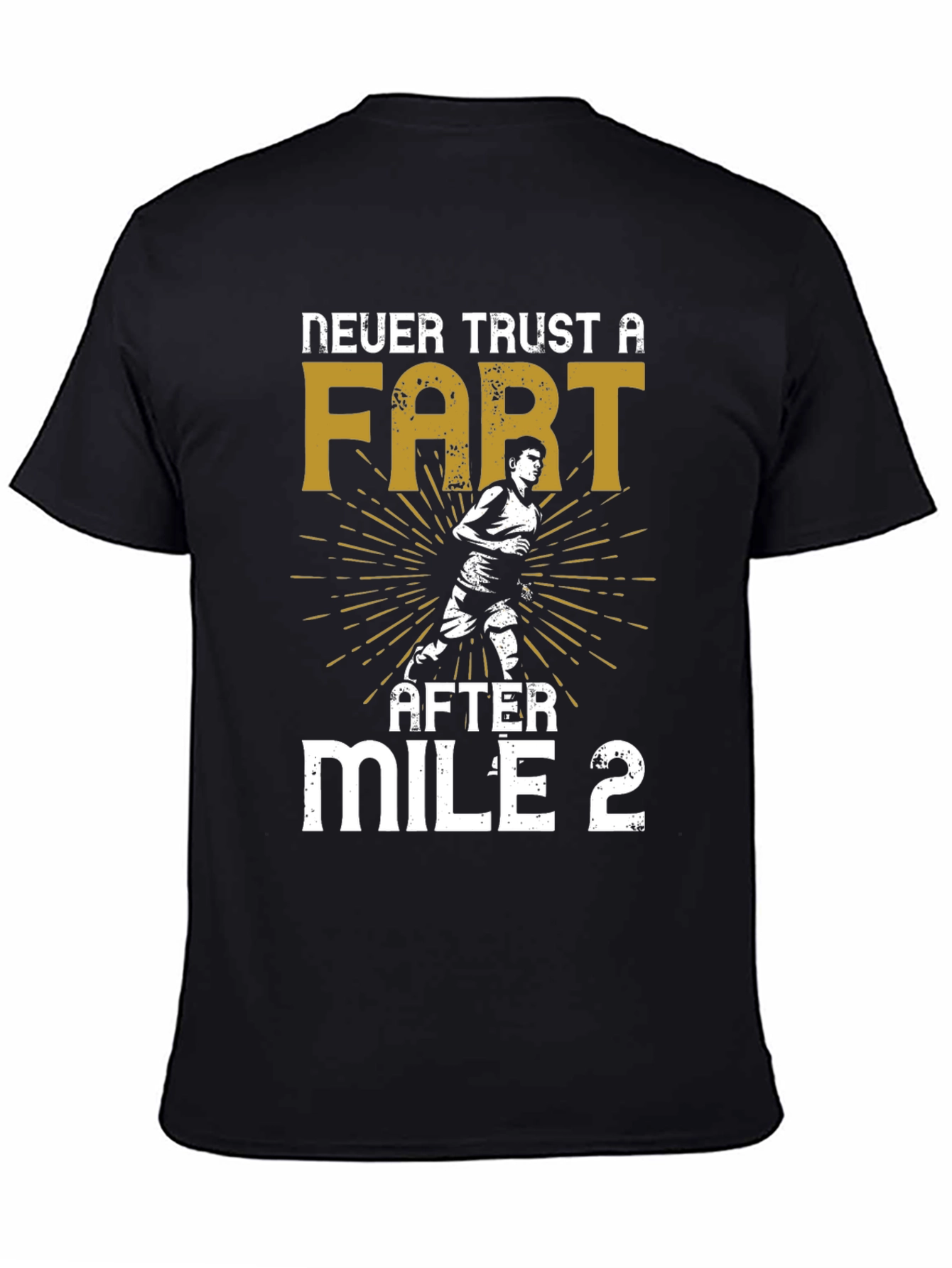 Never Trust a Fart After Mile 2 Graphic T-Shirt