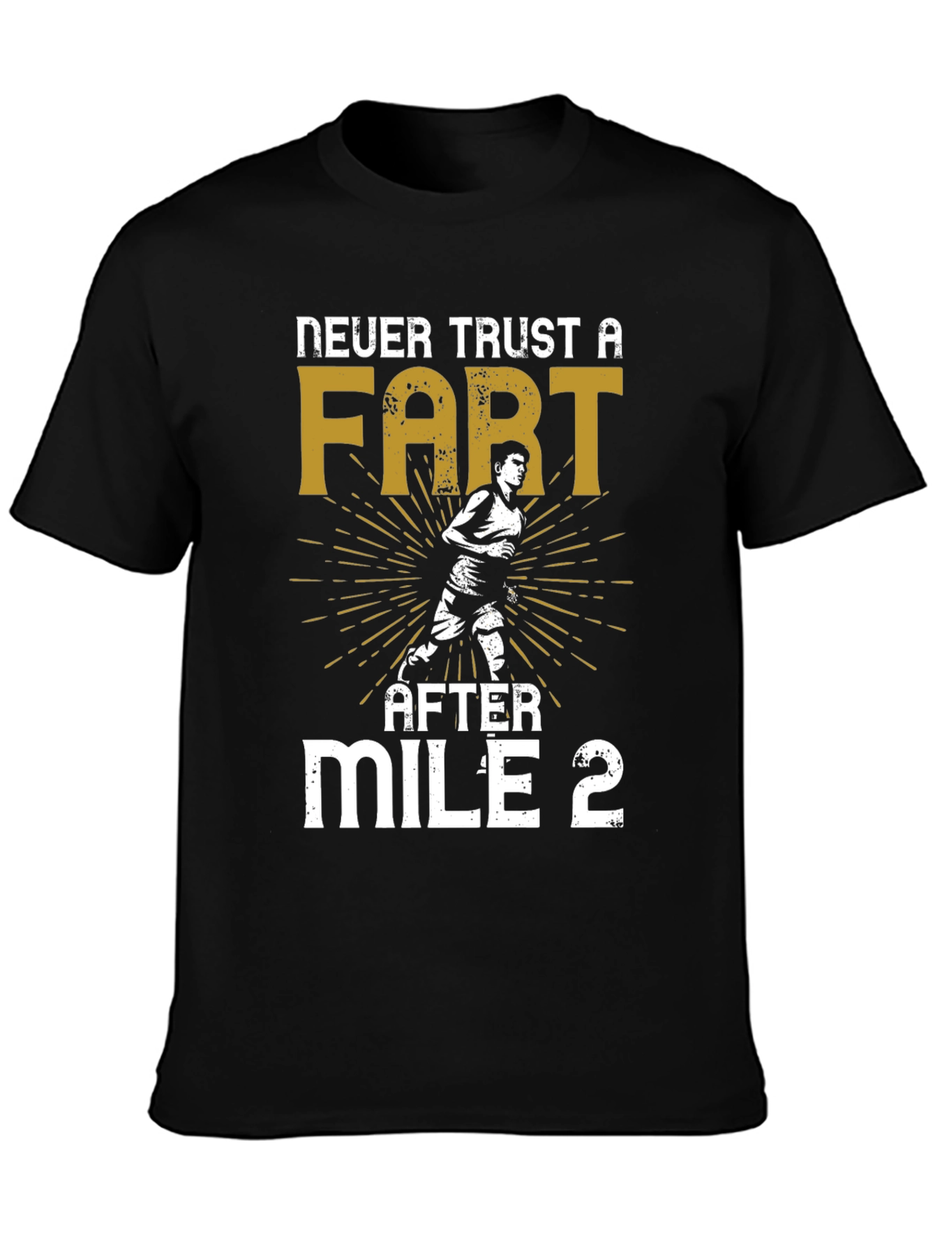 Never Trust a Fart After Mile 2 Graphic T-Shirt