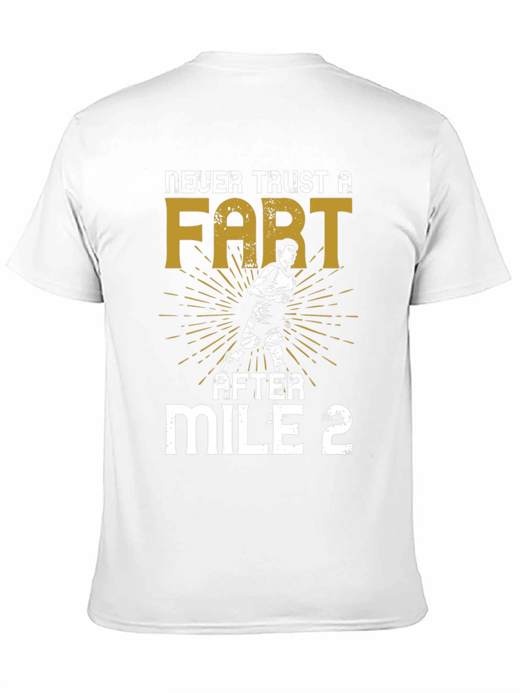 Never Trust a Fart After Mile 2 Graphic T-Shirt