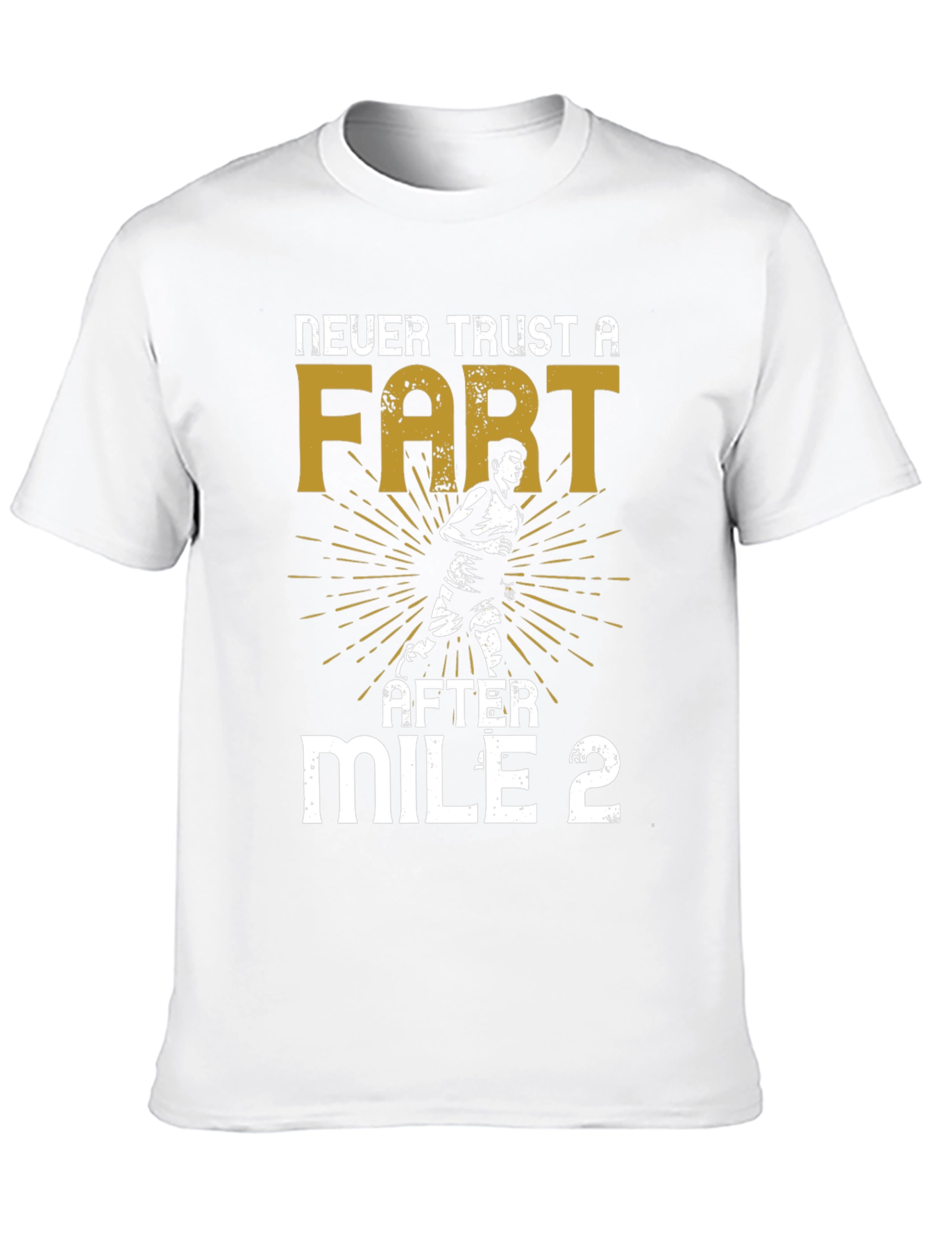 Never Trust a Fart After Mile 2 Graphic T-Shirt