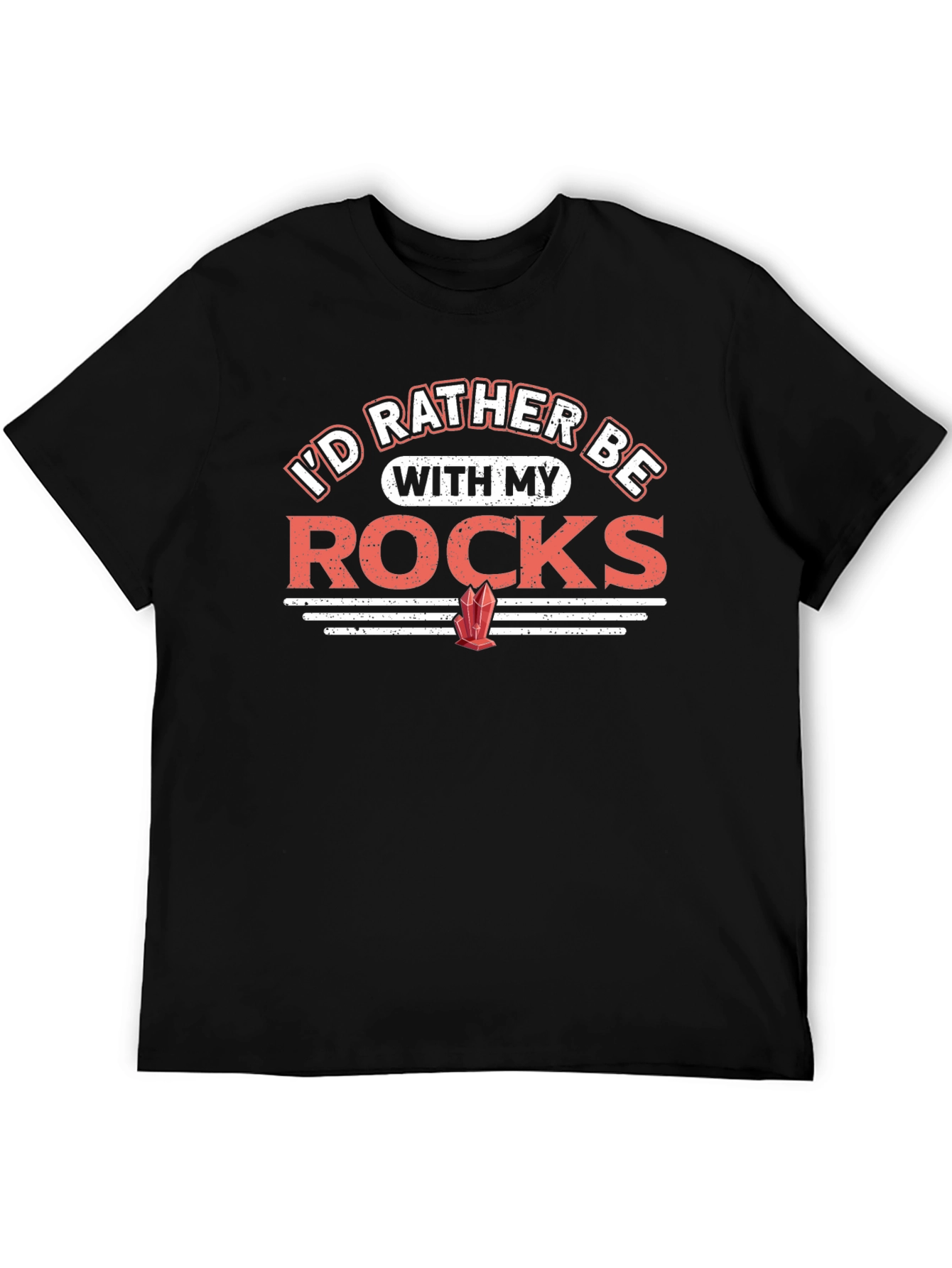 Rocks T-Shirt - Id Rather Be With My Rocks