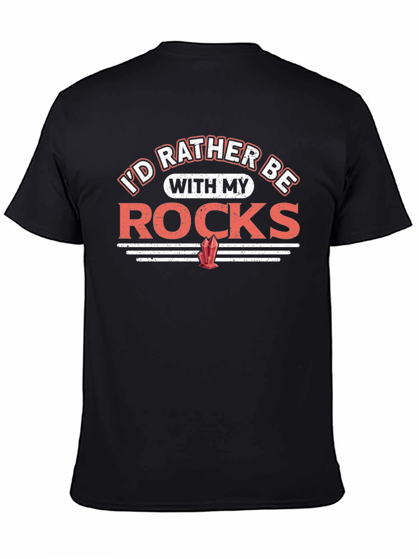 Rocks T-Shirt - Id Rather Be With My Rocks
