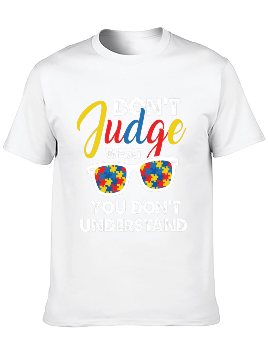 Autism Awareness T-Shirt: Dont Judge Understand