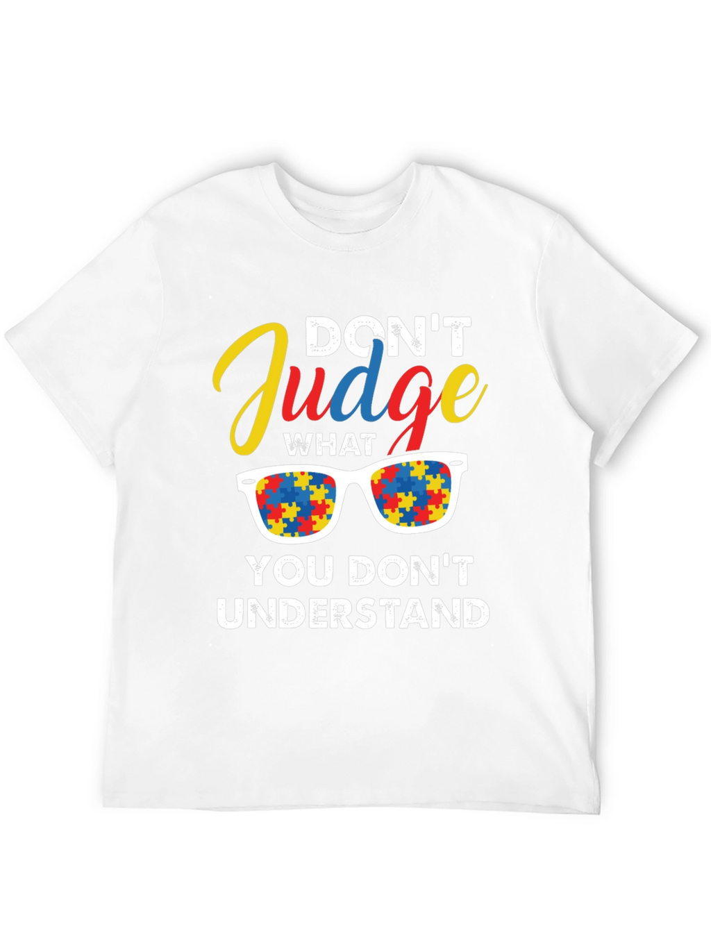 Autism Awareness T-Shirt: Dont Judge Understand