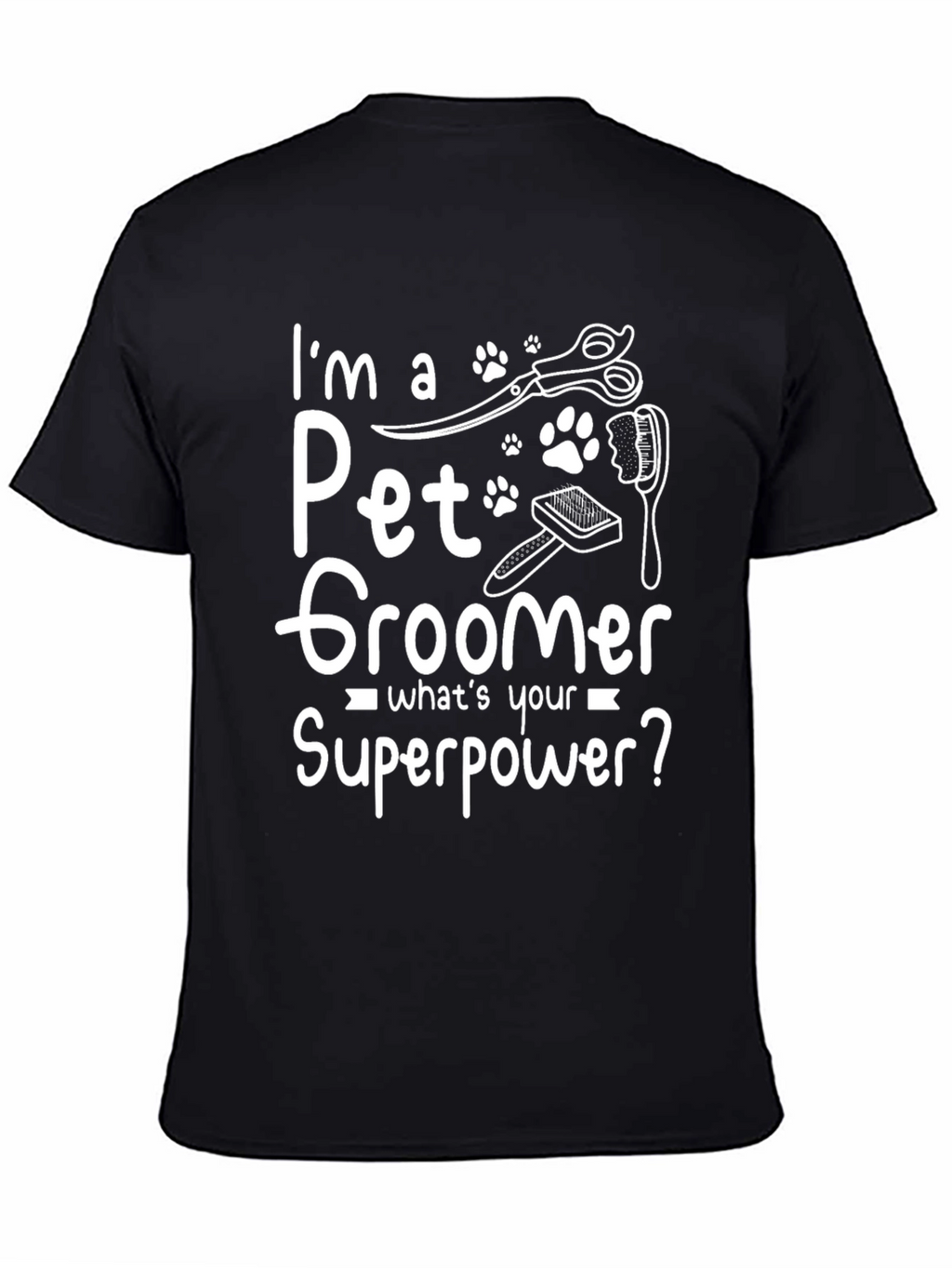 Pet Groomer Superpower T-Shirt - Funny Pet Lover Tee